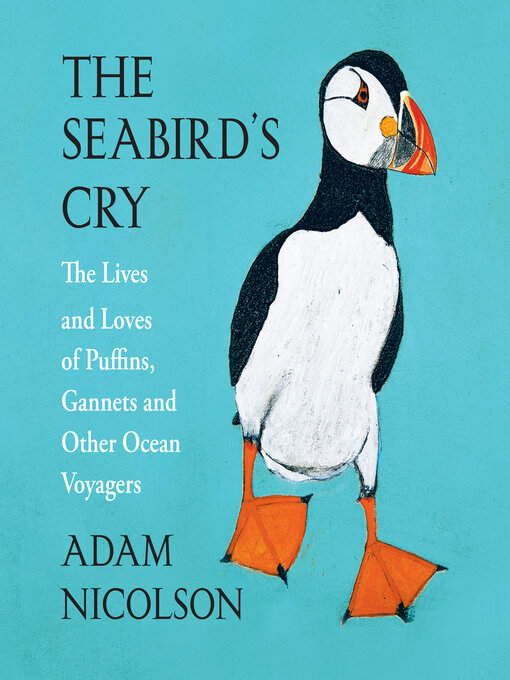 Title details for The Seabird's Cry by Adam Nicolson - Available